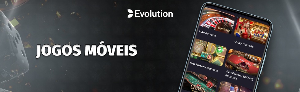 Evolution Gaming: jogos para dispositivos móveis